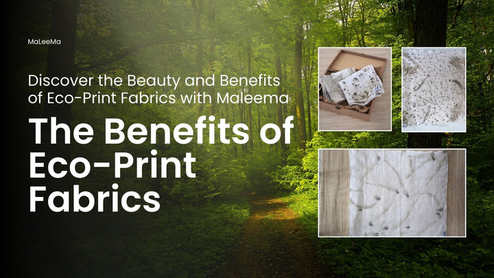 The Benefits of Eco-Print Fabrics