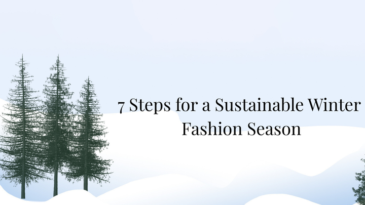 7 Steps for a Sustainable Winter Fashion Season