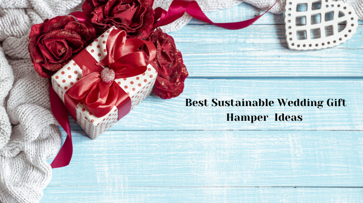 Sustainable Wedding Favors & Gift Hampers
