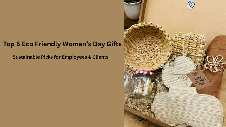 Top 5 Eco Friendly Women’s Day Gifts for Employees & Clients