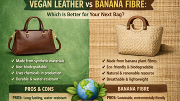 Vegan Leather vs Banana Fibre: Which Is Better for Your Next Bag?