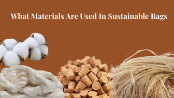 What Materials Are Used in Sustainable Bags?