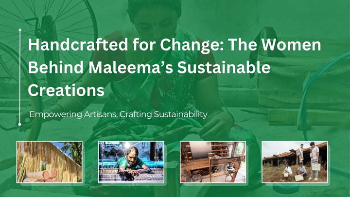 Handcrafted for Change: The Women Behind Maleema’s Sustainable Creations