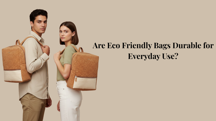 Are Eco Friendly Bags Durable for Everyday Use?